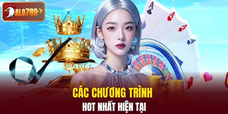 Các chương trình hot nhất hiện tại