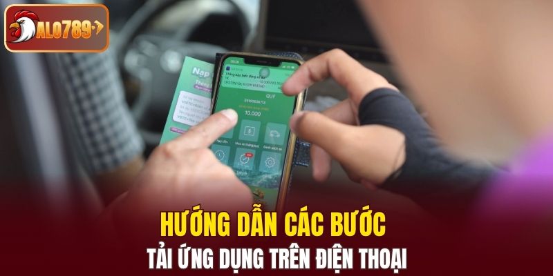 Hướng dẫn các bước tải ứng dụng trên điện thoại