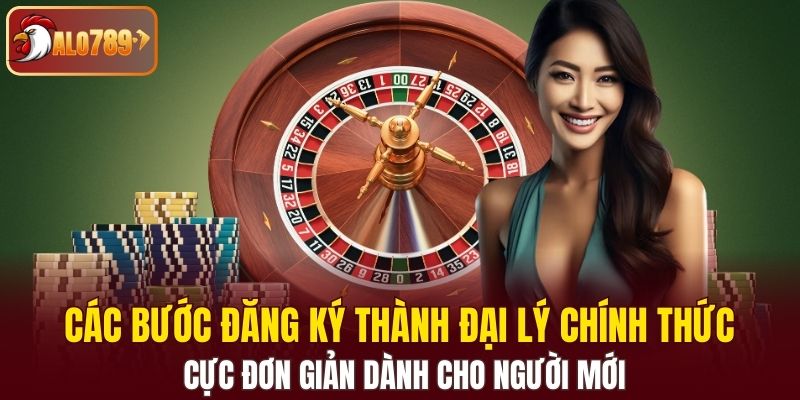 Các bước đăng ký thành đại lý chính thức cực đơn giản