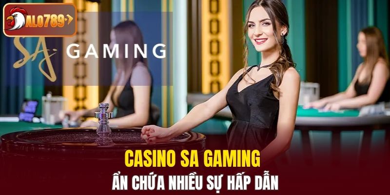 Casino SA Gaming ẩn chứa nhiều sự hấp dẫn