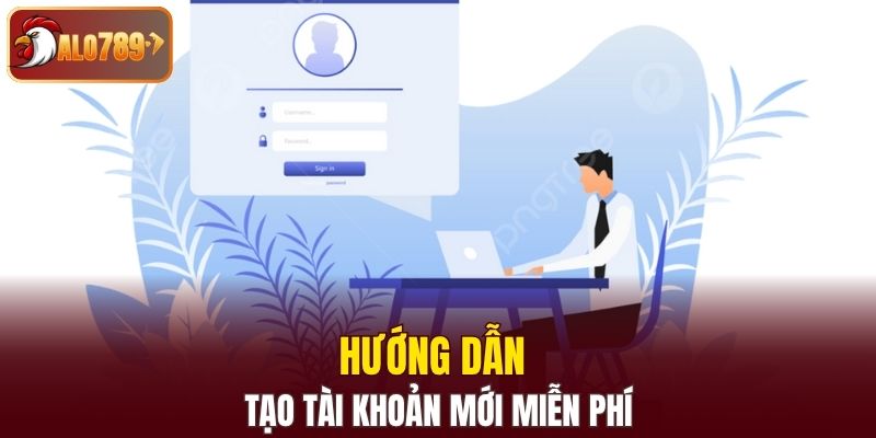 Hướng dẫn tạo tài khoản mới miễn phí