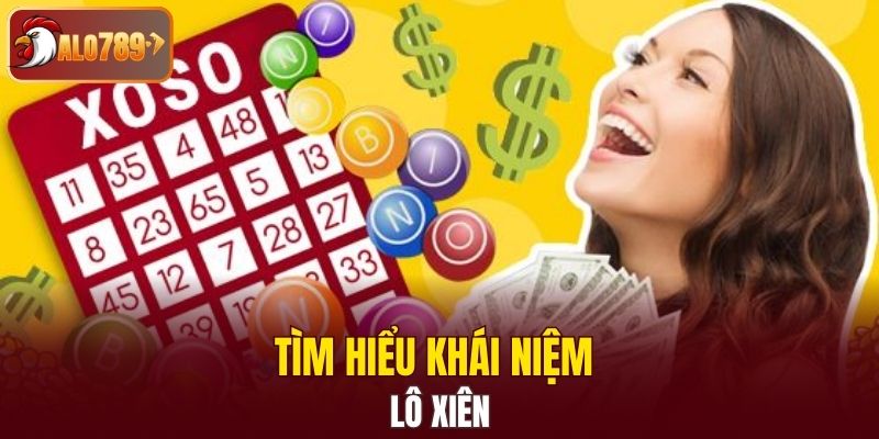 Tìm hiểu khái niệm lô xiên